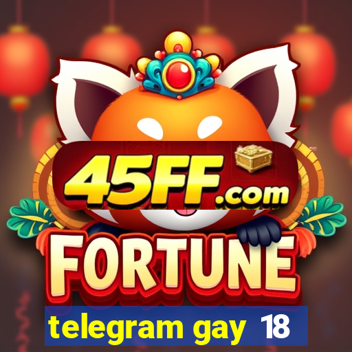 telegram gay 18